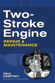 Two-Stroke Engine Repair and Maintenance by Paul Dempsey, 9780071625395