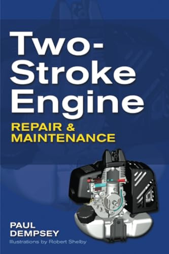 Two-Stroke Engine Repair and Maintenance by Paul Dempsey, 9780071625395