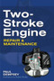 Two-Stroke Engine Repair and Maintenance by Paul Dempsey, 9780071625395