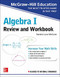 McGraw-Hill Education Algebra I Review and Workbook by Sandra Luna McCune, 9781260128949