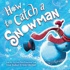 How to Catch a Snowman - 9781728236209 by Adam Wallace, Andy Elkerton, 9781728236209