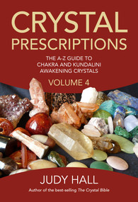 Crystal Prescriptions (The A-Z Guide To Chakra and Kundalini Awakening Crystals) by Judy Hall, 9781785350535
