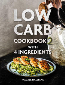 Low Carb Cookbook with 4 Ingredients 2 by Pascale Naessens, 9789401468411