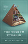 The Wisdom Pyramid (Feeding Your Soul in a Post-Truth World) by Brett McCracken, 9781433569593