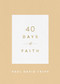 40 Days of Faith by Paul David Tripp, 9781433574252