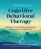 Cognitive Behavioral Therapy (Recognize and Overcome Behaviors for a Healthier, Happier You) by Dr. Jayme Albin, Eileen Bailey, Steven Brodsky, 9781615649853