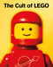 The Cult of LEGO by John Baichtal, Joe Meno, 9781593273910