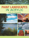 Paint Landscapes in Acrylic with Lee Hammond by Lee Hammond, 9781600613098