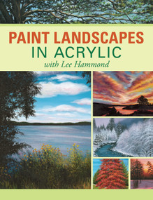 Paint Landscapes in Acrylic with Lee Hammond by Lee Hammond, 9781600613098