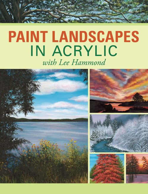 Paint Landscapes in Acrylic with Lee Hammond by Lee Hammond, 9781600613098