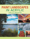 Paint Landscapes in Acrylic with Lee Hammond by Lee Hammond, 9781600613098