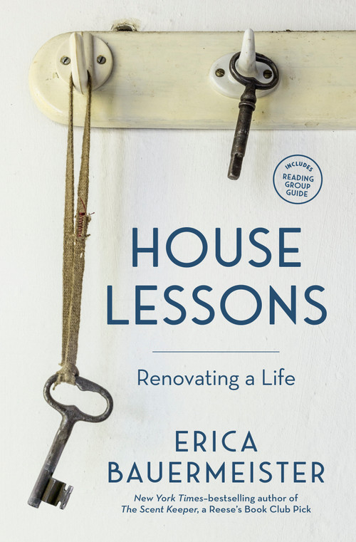 House Lessons (Renovating a Life) - 9781632173867 by Erica Bauermeister, 9781632173867