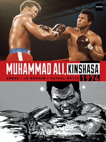 Muhammad Ali, Kinshasa 1974 by Jean-David Morvan, Rafael Ortiz, Abbas, 9781787736207
