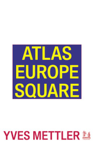 Atlas Europe Square by Yves Mettler, 9781913029531