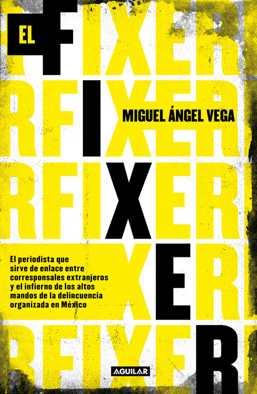 El fixer / The Fixer (Spanish Edition) by Miguel Angel Vega, 9786073194679