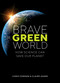 Brave Green World (How Science Can Save Our Planet) by Chris Forman, Claire Asher, 9780262044462