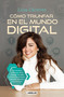 Cómo triunfar en el mundo digital / How to Succeed in the Digital World (Spanish Edition) by Lina Cáceres, 9786073194082