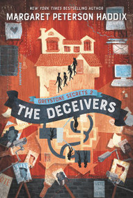 Greystone Secrets #2: The Deceivers - 9780062838414 by Margaret Peterson Haddix, 9780062838414