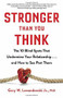 Stronger Than You Think (The 10 Blind Spots That Undermine Your Relationship...and How to See Past Them) by Gary W. Lewandowski Jr., 9780316454711