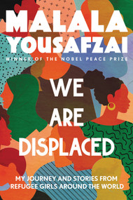 We Are Displaced (My Journey and Stories from Refugee Girls Around the World) - 9780316523653 by Malala Yousafzai, 9780316523653