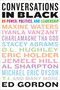 Conversations in Black (On Power, Politics, and Leadership) - 9780316533225 by Ed Gordon