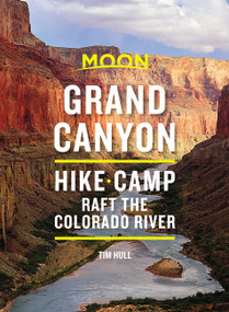 Moon Grand Canyon (Hike, Camp, Raft the Colorado River) by Tim Hull, 9781640494077