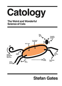 Catology (The Weird and Wonderful Science of Cats) by Stefan Gates, 9781787136328