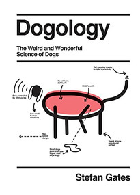 Dogology (The Weird and Wonderful Science of Dogs) by Stefan Gates, 9781787136335