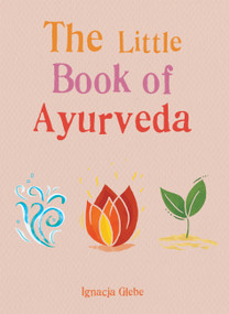 The Little Book of Ayurveda by Gaia, 9781856754408
