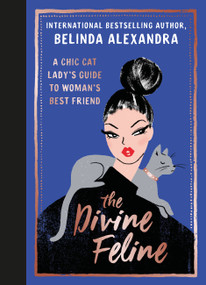 The Divine Feline (A chic cat lady's guide to woman's best friend) by Belinda Alexandra, 9781911632863