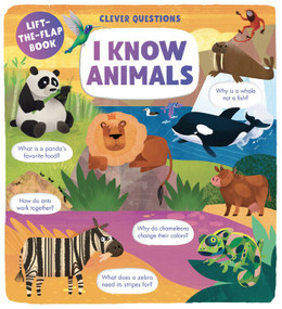 I Know Animals (Lift-the-Flap Book) by Clever Publishing, 9781951100353