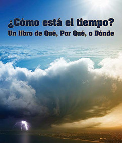 ¿Cómo está el tiempo? Un libro de Qué, Por Qué o Dónde ((What's the Weather? A What, Why or Where Book in Spanish)) by Alejandra de la Torre, Javier Camacho Miranda, Editorial, 9781643518343