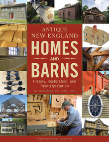 Antique New England Homes & Barns (History, Restoration, and Reinterpretation) by Jim DeStefano, 9780764353536