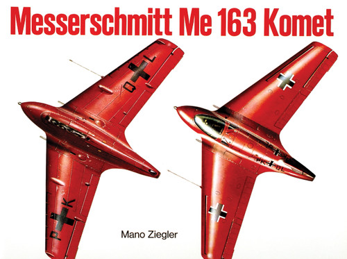 Messerschmitt Me 163 “Komet” Vol.I by Mano Ziegler, 9780887402326