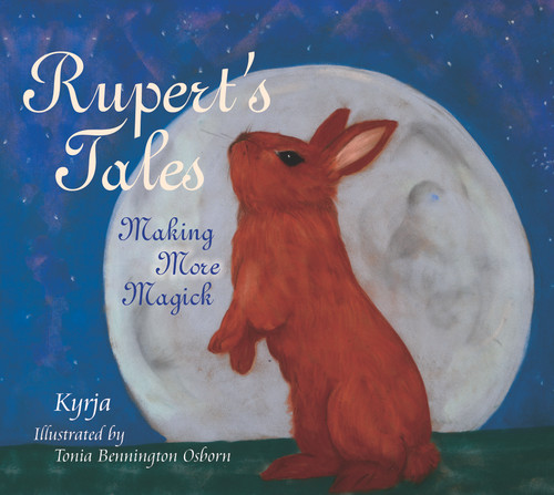 Rupert's Tales (Making More Magick) by Kyrja, Tonia Bennington Osborn, 9780764351242