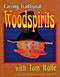 Carving  Traditional  Woodspirits with Tom Wolfe by Tom Wolfe, 9780887405389