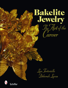 Bakelite Jewelry (The Art of the Carver) by Lyn Tortoriello, 9780764329142