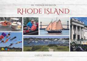 101 Things to Do in Rhode Island by Gary J. Sikorski, 9780764351389