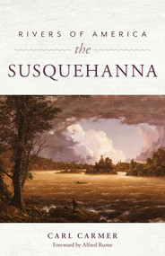 Rivers of America: The Susquehanna by Carl Carmer, Alfred Runte, 9781493059362