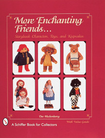 More Enchanting Friends (Storybook Characters, Toys, and Keepsakes) by Dee Hockenberry, 9780764305139