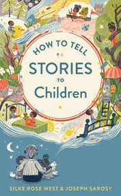 How To Tell Stories To Children by Joseph Sarosy, Silke Rose West, 9780358449270