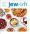 Jew-ish: A Cookbook (Reinvented Recipes from a Modern Mensch) by Jake Cohen, 9780358353980