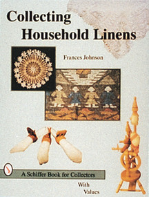 Collecting Household Linens by Frances Johnson, 9780764301117