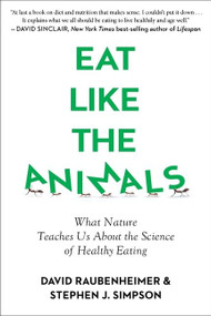 Eat Like The Animals (What Nature Teaches Us About the Science of Healthy Eating) - 9780358561897 by David Raubenheimer, Stephen Simpson, 9780358561897