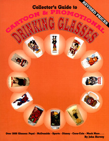 Collector's Guide to Cartoon & Promotional  Drinking Glasses by John Hervey, 9780891454434