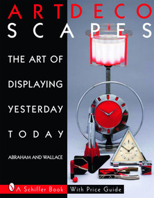 Art Decoscapes (The Art of Displaying Yesterday Today) by Graham Abraham, 9780764326776