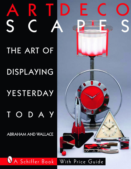 Art Decoscapes (The Art of Displaying Yesterday Today) by Graham Abraham, 9780764326776