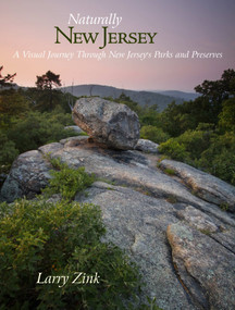 Naturally New Jersey (A Visual Journey Through New Jersey's Parks and Preserves) by Larry Zink, 9780764339974