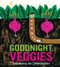 Goodnight, Veggies - 9780358452119 by Diana Murray, Zachariah OHora, 9780358452119