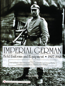 Imperial German Field Uniforms and Equipment 1907-1918 - 9780764322617 by Johan Somers, 9780764322617